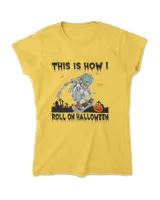 This Is How I Roll On Halloween Skeleton Skateboard