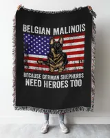 Belgian Malinois Because German Shepherds Need Heroes Too  Personalized Grandpa Grandma Mom Sister For Dog Lovers