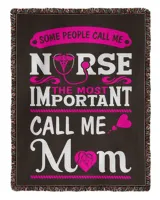 Nurse Day Some People Call Me Nurse The Most Important Call Me Mom