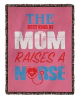 Nurse Day The Best Kind Of Mom Raises A Nurse