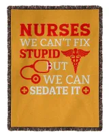 Nurse Day Nurses We Can't Fix Stupid But We Can Sedate It