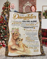 To My Daughter Never Feel That You Are Alone Blanket