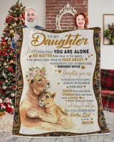 To My Daughter Never Feel That You Are Alone Blanket