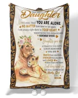 To My Daughter Never Feel That You Are Alone Blanket