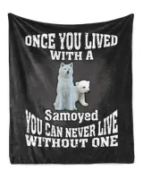 Samoyed Dog - Once You Lived Samoyed You Can Never Live Without One