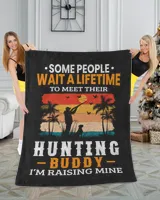 Hunting Some People Wait A Lifetime To Meet Their Hunting Buddy I'm Raising Mine