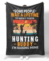 Hunting Some People Wait A Lifetime To Meet Their Hunting Buddy I'm Raising Mine