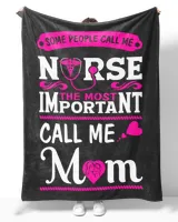 Nurse Day Some People Call Me Nurse The Most Important Call Me Mom