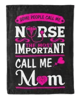 Nurse Day Some People Call Me Nurse The Most Important Call Me Mom