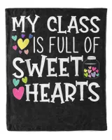 Teacher Valentines Day - My Class Is Full Of Sweethearts