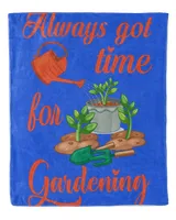 Always Got Time For Gardening & Tree Plant