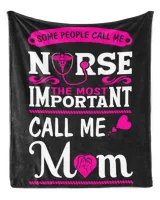 Nurse Day Some People Call Me Nurse The Most Important Call Me Mom