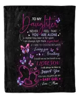 To My Daughter Not Alone Throw Blanket