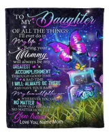 To my daughter off all the things i'll ever do in my life Blanket