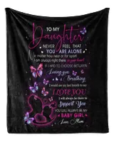 To My Daughter Not Alone Throw Blanket