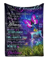 To my daughter off all the things i'll ever do in my life Blanket