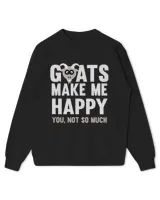 Funny Goat Make Me Happy You Not So Much