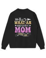 This is What An Awesome Mom Looks Life Funny Mothers Day