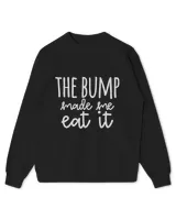 The Bump Made Me Eat It Love Baby Announcement Tee