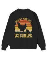 Chicken Lover Support Your Local Egg Dealer Chicken