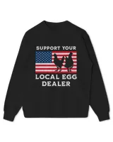 Chicken Lover Support Your Local Egg Dealer Funny Chicken 21
