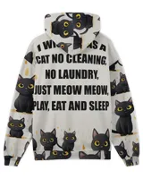 I wish I was a cat No cleaning, No laundry, Just Meow Meow, play, eat and sleep