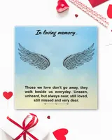In loving memory... Those we love don’t go away