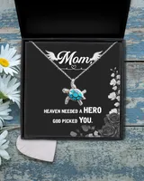 Heaven needed a hero - mom