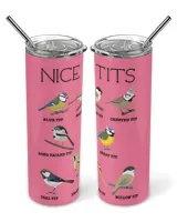 Nice Tits Bird Mug, Tumbler, T-shirt, Hoodie Best Gift For Bird Lovers