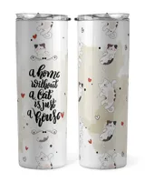 A home Without A cat Cute Cats Skinny Tumbler QTCATST120722A3