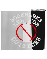 Bookmarks Are For Quitters Funny Bookworm Lovers Librarian