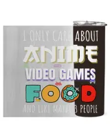 Funny Japanese I Only Care About Anime Video Games and Food