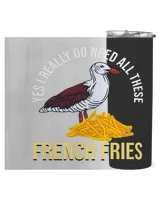 Seagull Lover Yes I Really Do Need French Fries Lover French Fry