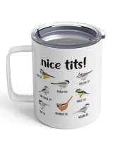 Nice Tits Bird Mug, Tumbler, T-shirt, Hoodie Gift For Bird Lovers