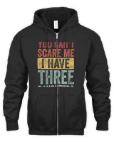 You Can't Scare Me I Have Three Daughters | Retro Funny Dad T-Shirt