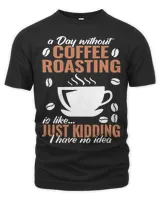 a day without coffee cute for men funny coffee roasting