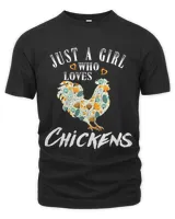 Just A Girl Who Loves Chickens Farmer Chicken Floral Flower