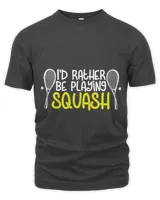 Id Rather Be Playing Squash Indoor Court Sport