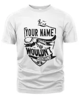It's A Your Name Thing You Wouldn' t Understand Personalized Family Name Shirt