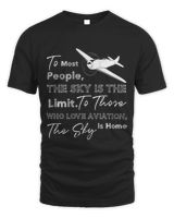 To most people, the sky is the limit to those who love aviation, the sky is home Unisex Standard T-Shirt black 