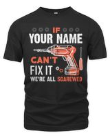If YOUR NAME Can't Fix It .We're All Scarewed. Design Your Own T-shirt Online Men's Premium Tshirt black 