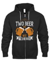 Two Beer Or Not Two Beer Beer Shirt For Beer Lover With Free Shipping, Great Gift For Fathers Day Men's Zip Hoodie black 