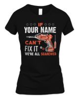 If YOUR NAME Can't Fix It .We're All Scarewed. Design Your Own T-shirt Online Women's Standard T-Shirt black 