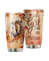 Just A Girl Who Love Horses Fall Tumbler 20oz Full Printed Stainless Steel Tumbler (20oz) white 20oz