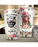 I Never Dreamed I'd Grow Up To Be A Crazy Chicken Lady Full Printed Stainless Steel Tumbler (20oz) white 20oz