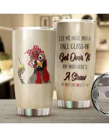 Let Me Pour You A Tall Glass Lady Chicken Full Printed Stainless Steel Tumbler (20oz) white 20oz