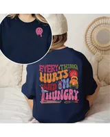 Every thing hurts and i'm hungry shirt Unisex Sweatshirt white s