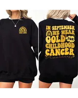 In September We Wear Gold Childhood Cancer Awareness, Cancer Awareness Shirt, Gold Ribbon Shirt, Pediatric Nurse Shirt, Cancer Support Gift Unisex Sweatshirt white s