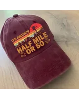 It's Another Half Mile Or So Baseball Cap Burgundy Color - Hiking, Camping, Backpacking