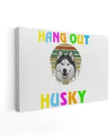 HANG OUT WITH MY HUSKY